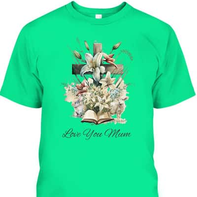 Remembering Mum Mother's Day Birthday Christian T-Shirt Remembering Mum Mother's Day Birthday Christian T-Shirt