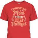 Funny Christian Mom Retro Faith For Mother's Day T-Shirt Funny Christian Mom Retro Faith For Mother's Day T-Shirt