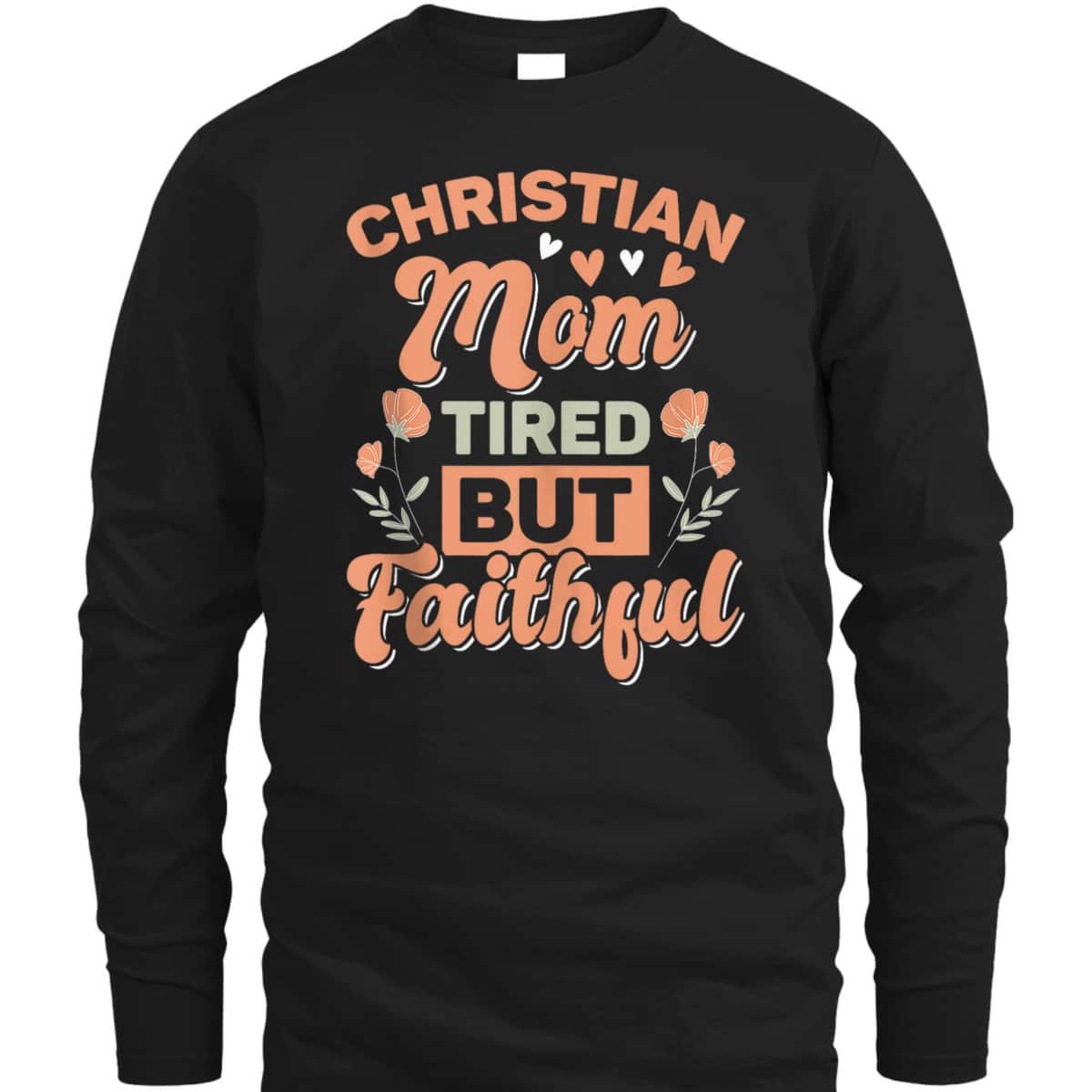 Funny Christian Mom Retro Faith For Mother's Day T-Shirt Funny Christian Mom Retro Faith For Mother's Day T-Shirt