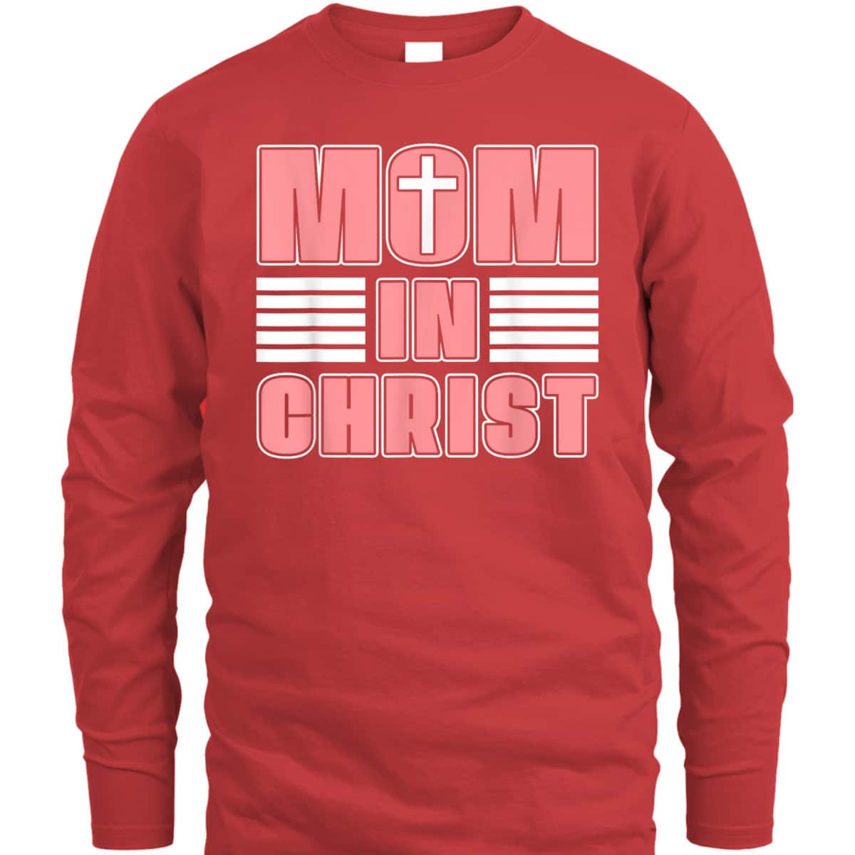 Mom In Christ Funny Christian Mom Mother's Day T-Shirt Mom In Christ Funny Christian Mom Mother's Day T-Shirt
