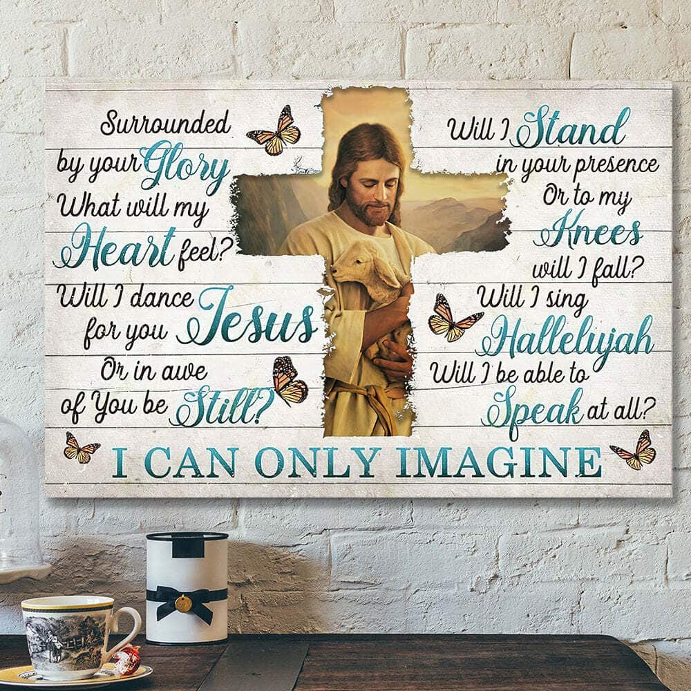 Jesus And Lamb Bible Verse I Can Only Imagine Surrounded By Your Glory Canvas Wall Art Gift