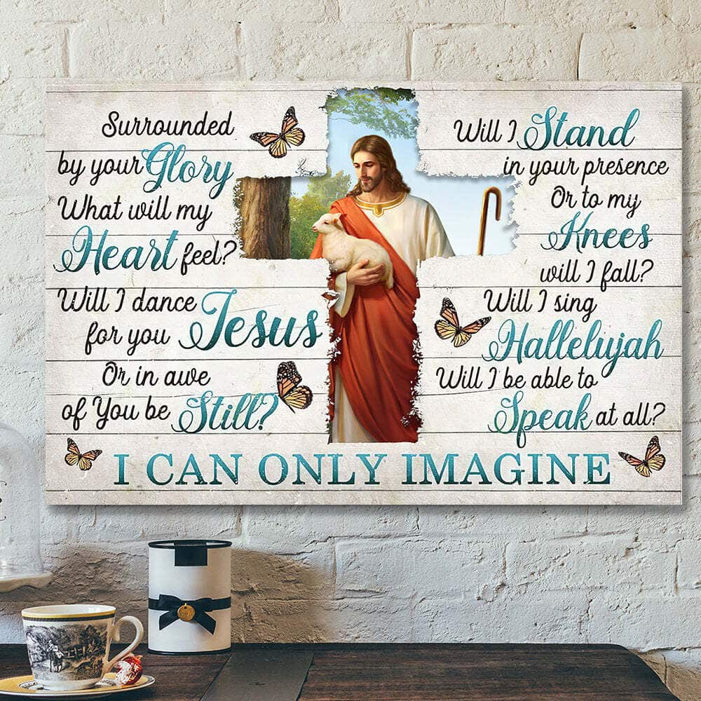 I Can Only Imagine Surrounded By Your Glory Jesus Peaceful Bible Verse Scripture Canvas Wall Art