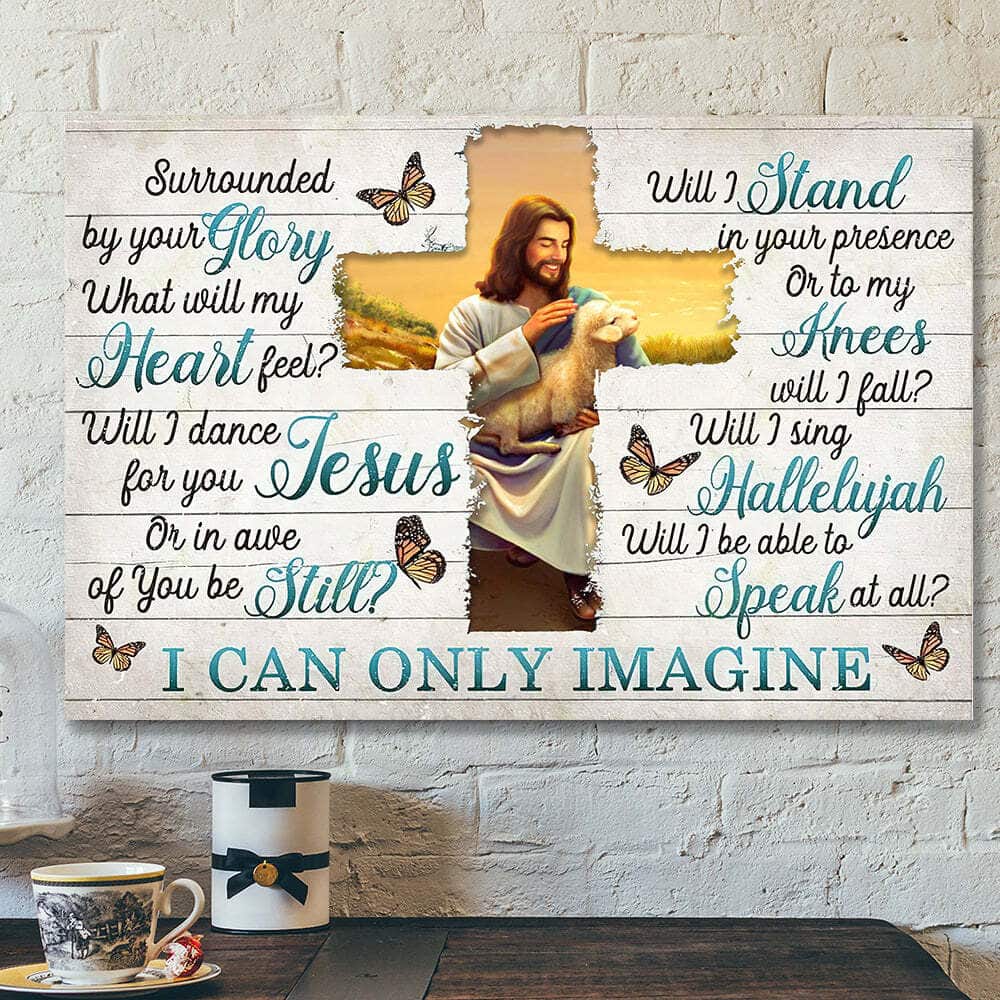 I Can Only Imagine Surrounded By Your Glory Jesus Bible Scripture Canvas Wall Art