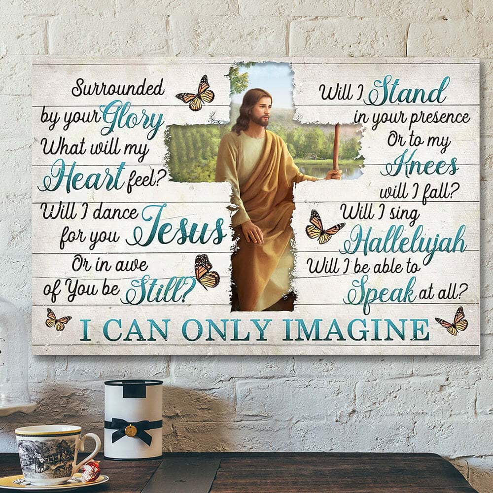 Jesus I Can Only Imagine Surrounded By Your Glory Bible Scripture Gift Canvas Wall Art