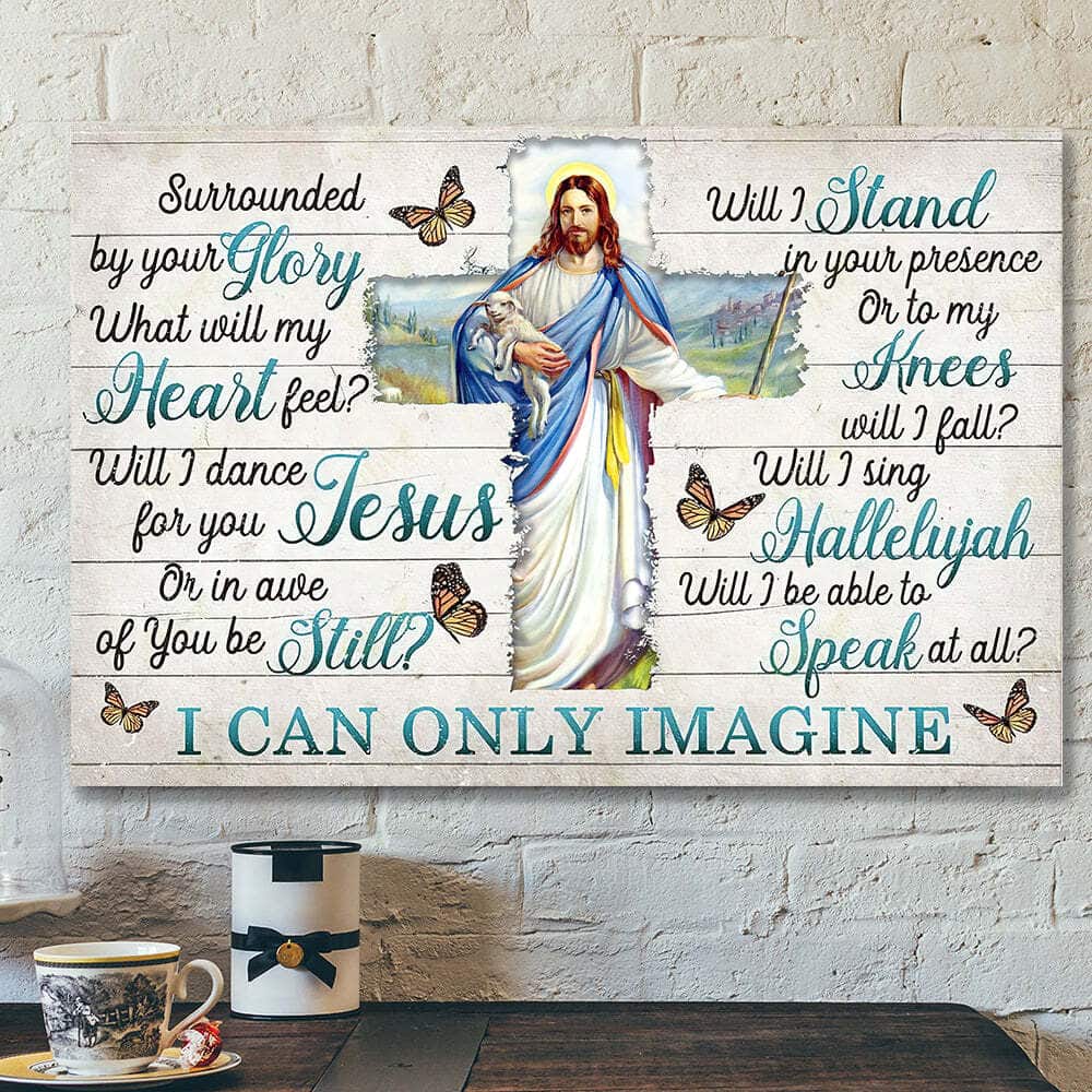 Jesus I Can Only Imagine Surrounded By Your Glory Bible Verse Scripture Canvas Wall Art