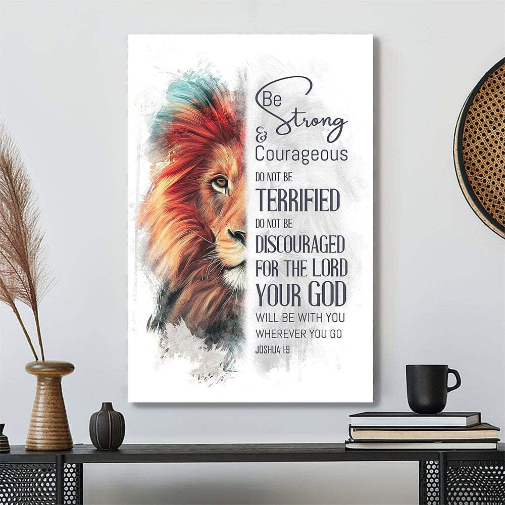 Be Strong And Courageous Do Not Be Terrified Christ And Lion Bible Verse Scripture Canvas Print Be Strong And Courageous Do Not Be Terrified Christ And Lion Bible Verse Scripture Canvas Print