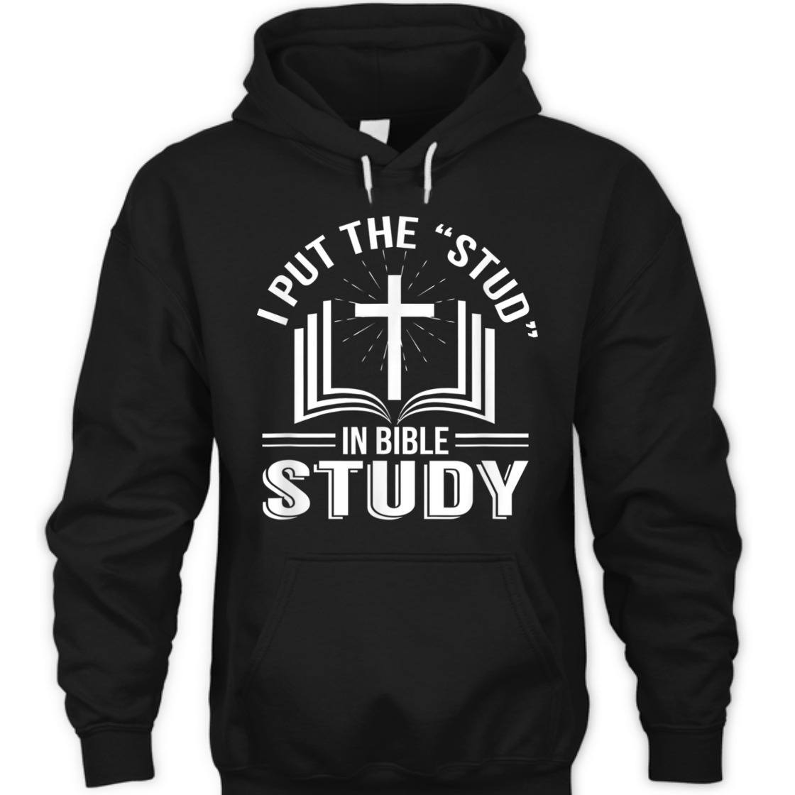 I Put The Stud In Bible Study Funny Christian Bible Study T-Shirt I Put The Stud In Bible Study Funny Christian Bible Study T-Shirt