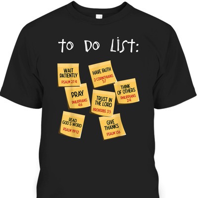 Christian To Do List Bible Verse T-Shirt Unique Gift For Any Christian