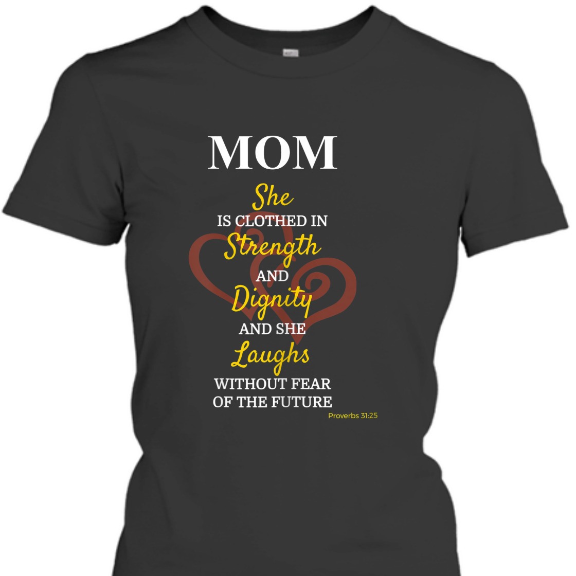 She Is Clothed In Strength And Dignity T-Shirt Proverbs 31:25 Mother's Day Gift She Is Clothed In Strength And Dignity T-Shirt Proverbs 31:25 Mother's Day Gift