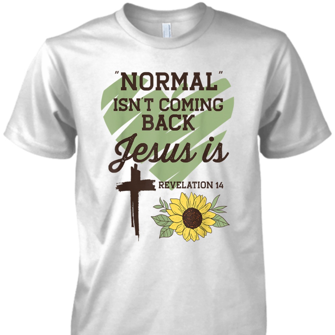 Bible Verse T-Shirt Normal Isn't Coming Back Jesus Is Sunflower With Cross