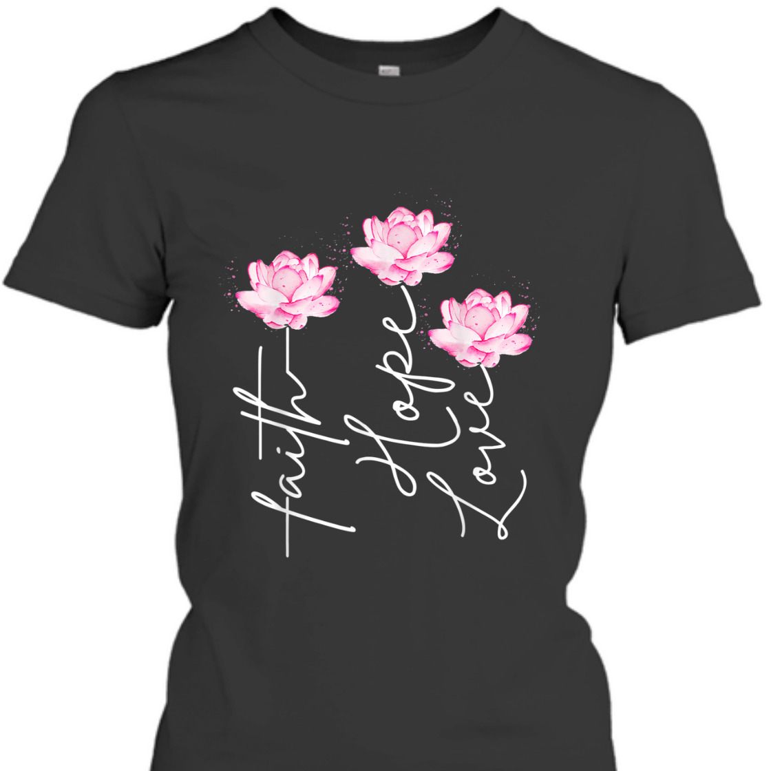 Faith Hope Love With Lotus Flower Perfect T-Shirt For Believers Faith Hope Love With Lotus Flower Perfect T-Shirt For Believers