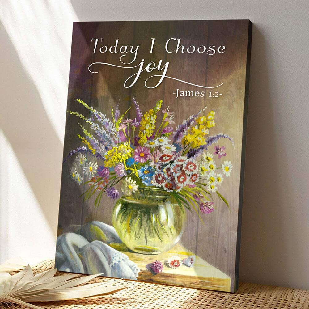 Today I Choose Joy Christian Flower Bible Verse Scripture Canvas Print