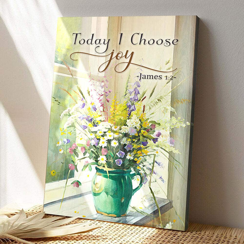 Today I Choose Joy Have Faith Bible Verse Scripture Canvas Print