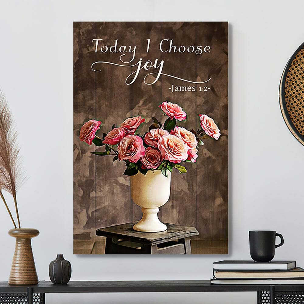 Christian Flower Today I Choose Joy Bible Verse Scripture Canvas Print Christian Flower Today I Choose Joy Bible Verse Scripture Canvas Print