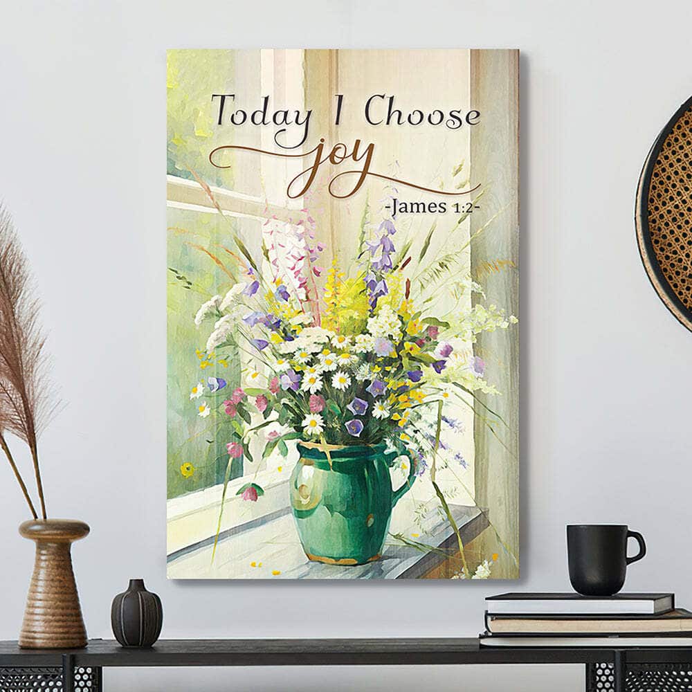 Today I Choose Joy Have Faith Bible Verse Scripture Canvas Print Today I Choose Joy Have Faith Bible Verse Scripture Canvas Print