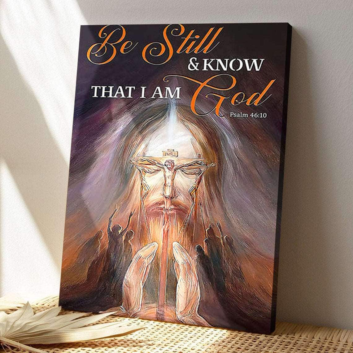 Be Still Know That I Am God Bible Verse Scripture Canvas Print