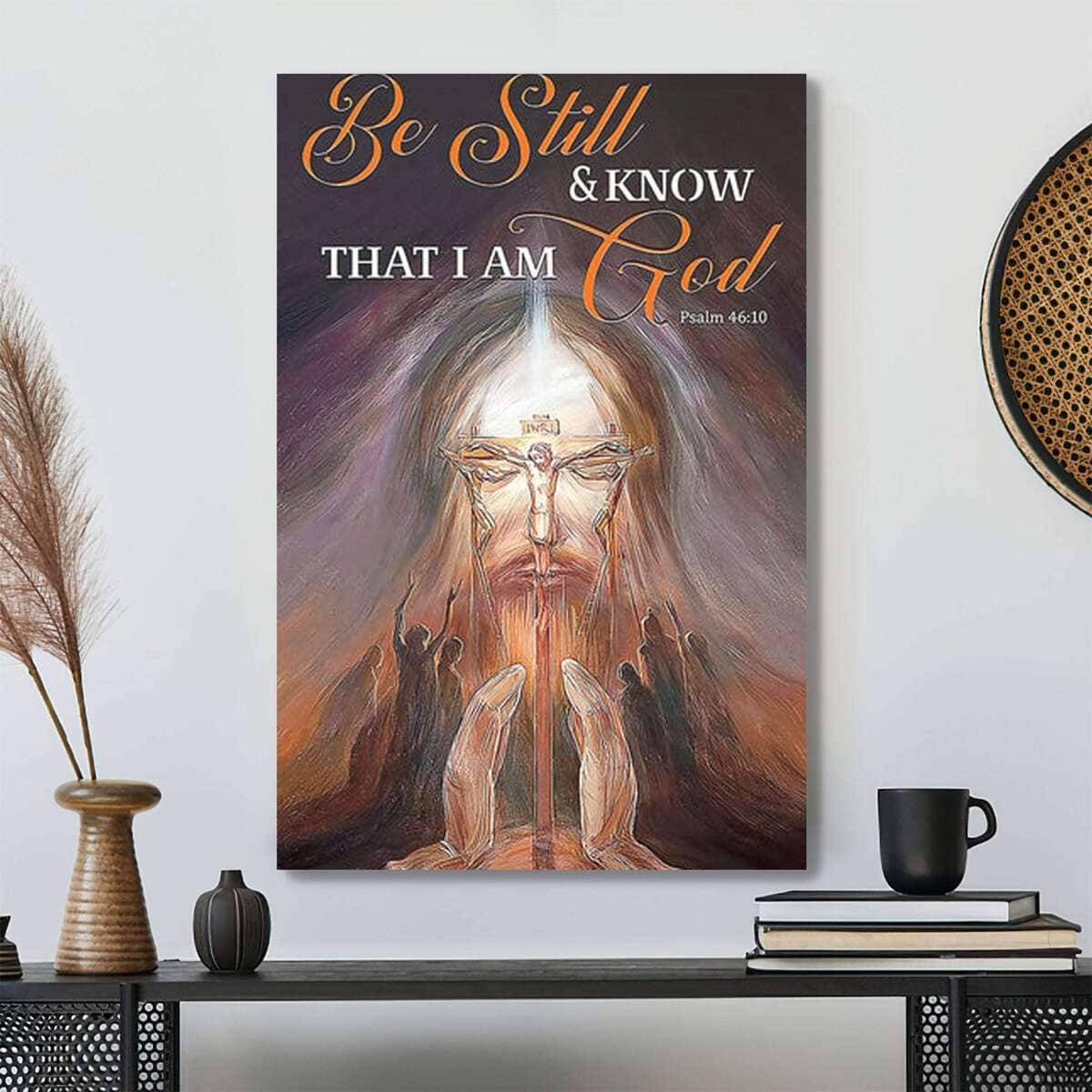 Be Still Know That I Am God Bible Verse Scripture Canvas Print