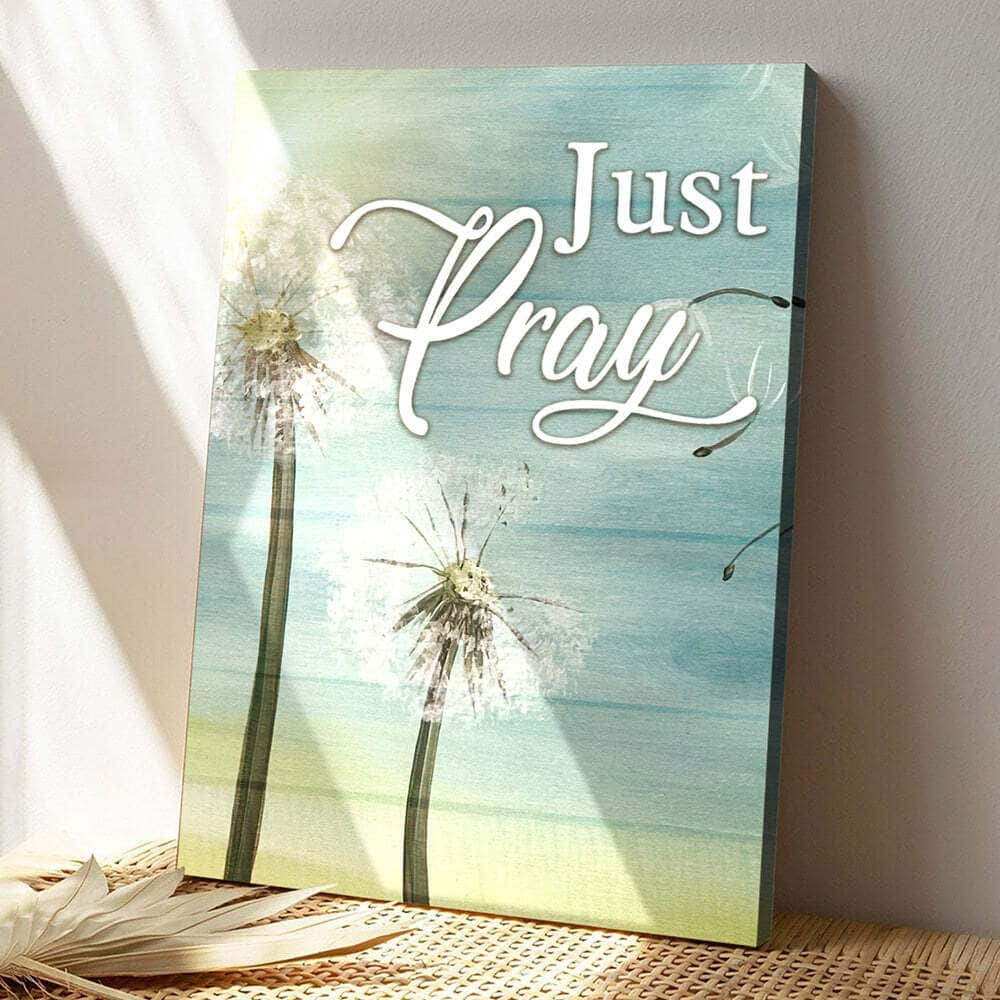 Religious Dandelion And Just Pray Bible Verse Scripture Canvas Print