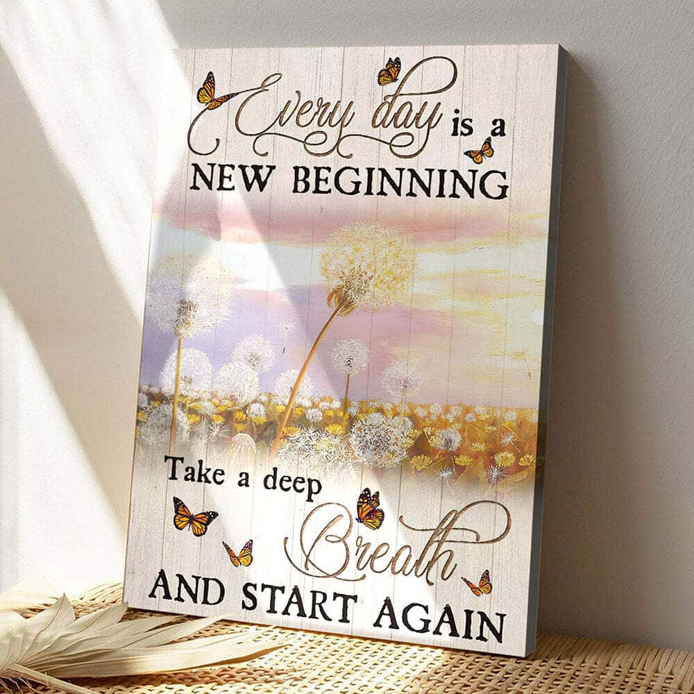 Christian Faith Every Day Is A New Beginning Take A Deep Breath And Start And Again Bible Verse Scripture Canvas Print