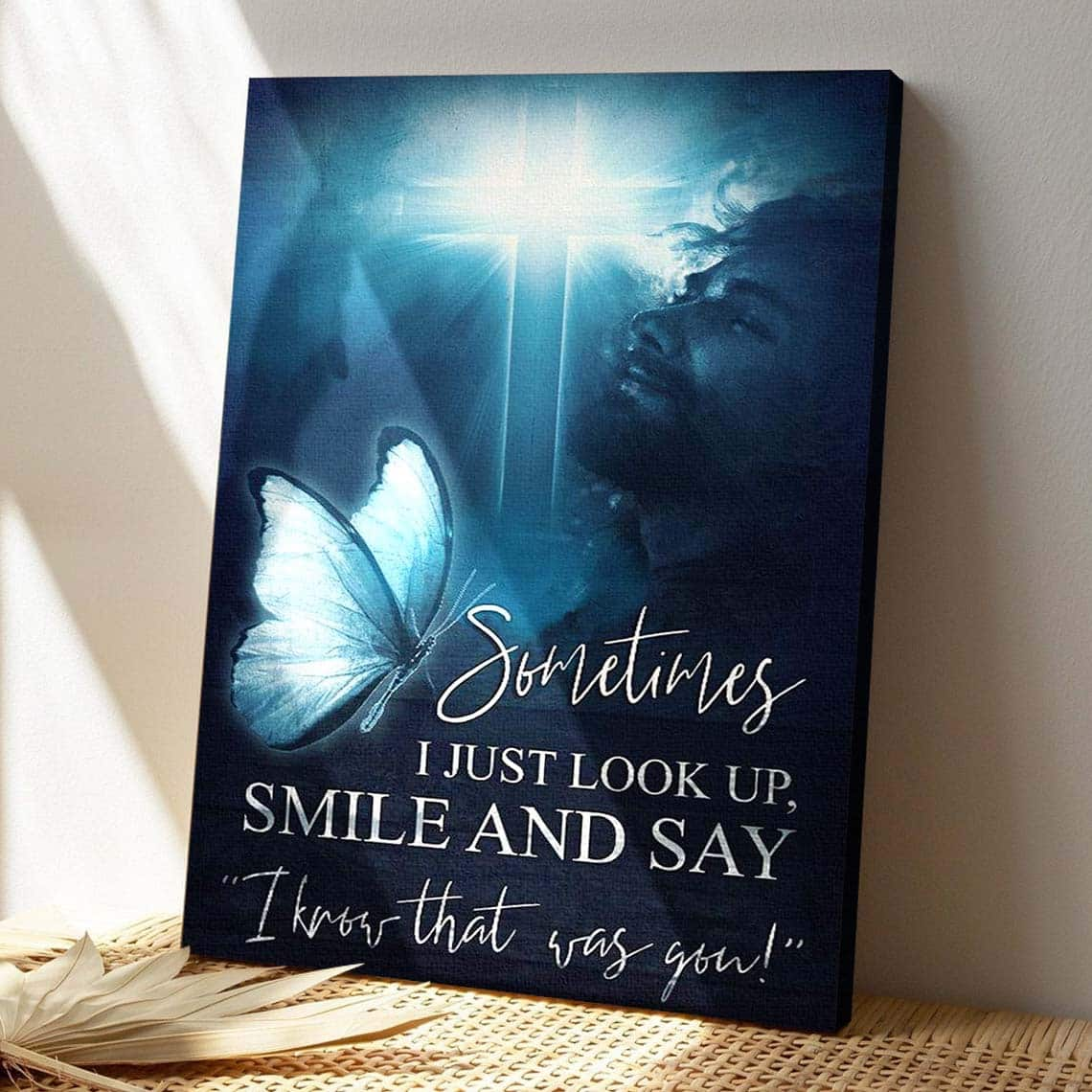 Sometimes I Just Look Up Smile And Say I Know That Was You Bible Verse Scripture Canvas Print