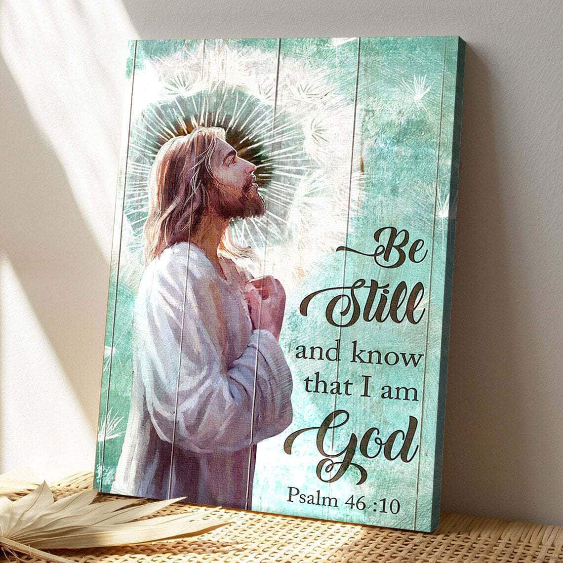 Jesus And Dandelion Be Still And Know That I Am God Bible Verse Scripture Canvas Print Jesus And Dandelion Be Still And Know That I Am God Bible Verse Scripture Canvas Print