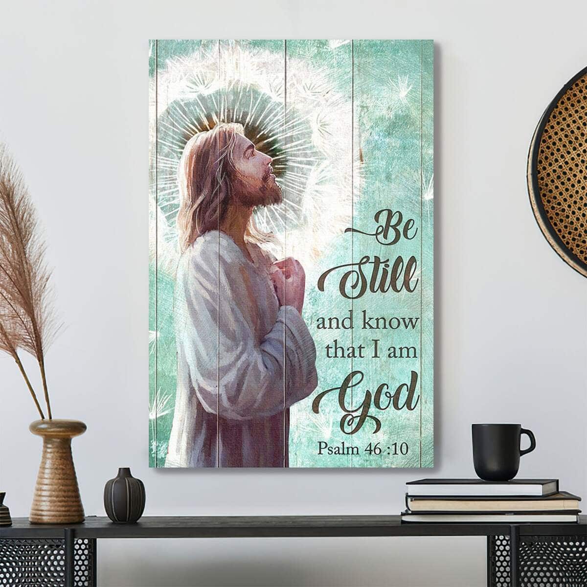 Jesus And Dandelion Be Still And Know That I Am God Bible Verse Scripture Canvas Print
