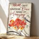 Vintage Bicycle With Flower In Basket Today Only Happens Once Make It Amazing Bible Verse Scripture Canvas Print Vintage Bicycle With Flower In Basket Today Only Happens Once Make It Amazing Bible Verse Scripture Canvas Print