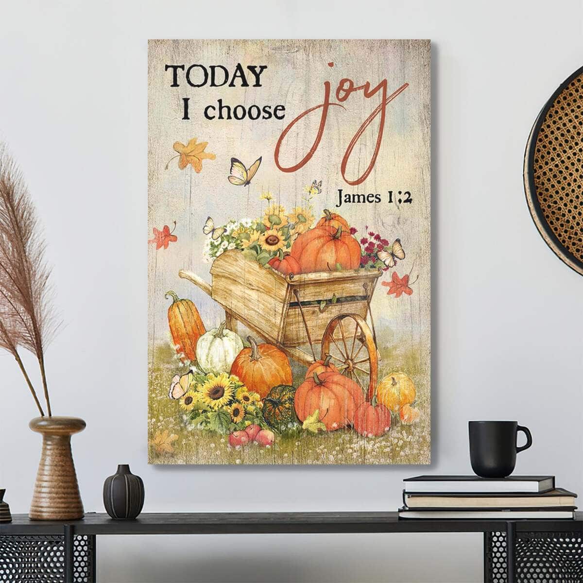 Garden Today I Choose Joy Bible Verse Scripture Canvas Print Garden Today I Choose Joy Bible Verse Scripture Canvas Print