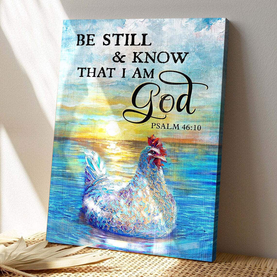 Chicken In The Water Be Still And Know That I'm God Bible Verse Scripture Canvas Print Chicken In The Water Be Still And Know That I'm God Bible Verse Scripture Canvas Print