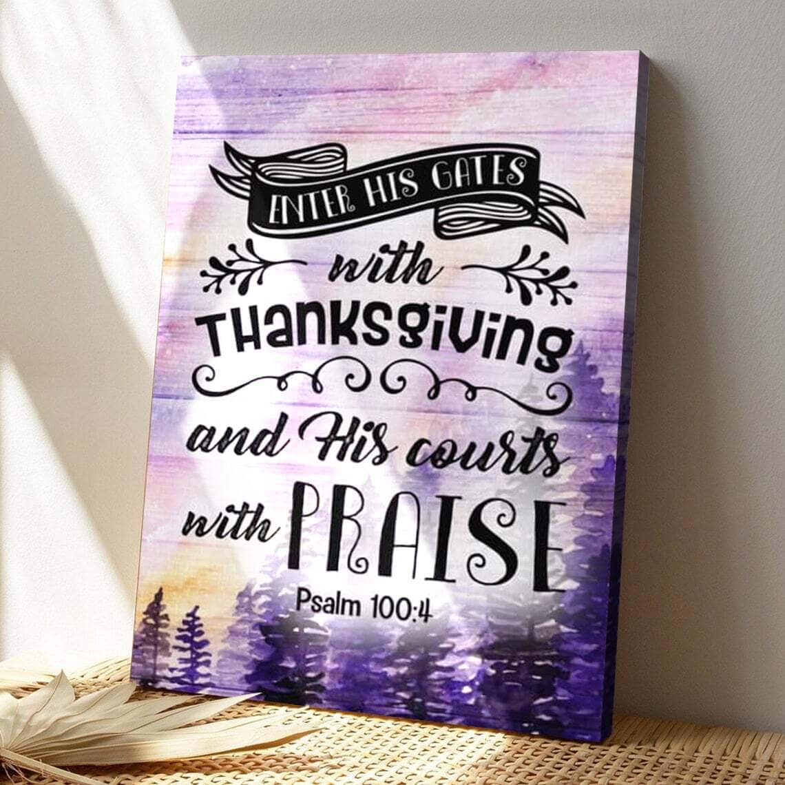 Christian Bible Verse Psalm 1004 Enter His Gates With Thanksgiving Scripture Canvas Print Christian Bible Verse Psalm 1004 Enter His Gates With Thanksgiving Scripture Canvas Print