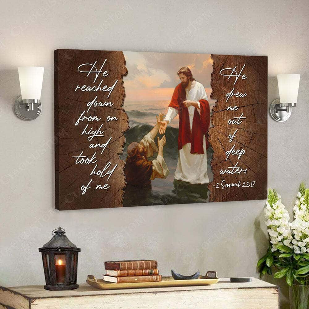 He Reached Down From On High Christian Jesus Christ Jesus Bible Verse Scripture Canvas Wall Art