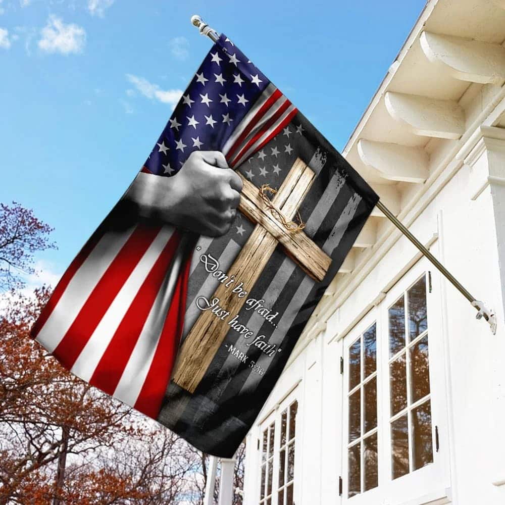 Don't Be Afraid Just Have Faith Christian Cross Religious Christian Garden Flag Don't Be Afraid Just Have Faith Christian Cross Religious Christian Garden Flag