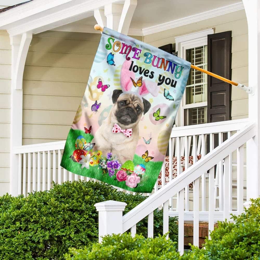 Pug Easter Some Bunny Loves You Religious Happy Easter Gift Garden Flag Pug Easter Some Bunny Loves You Religious Happy Easter Gift Garden Flag