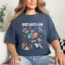 God Says I Am 4th Of July Lover Christian Bible Verse T-Shirt God Says I Am 4th Of July Lover Christian Bible Verse T-Shirt