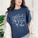 Christian Gifts God Shed His Grace On Thee Floral T-Shirt Christian Gifts God Shed His Grace On Thee Floral T-Shirt