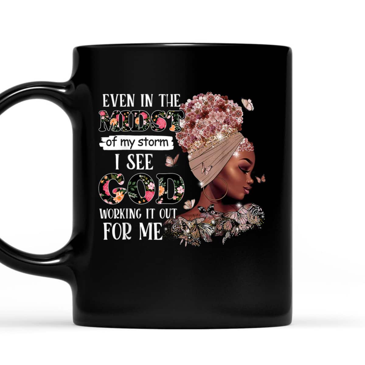 Even In The Midst Of My Storm I See God T-Shirt