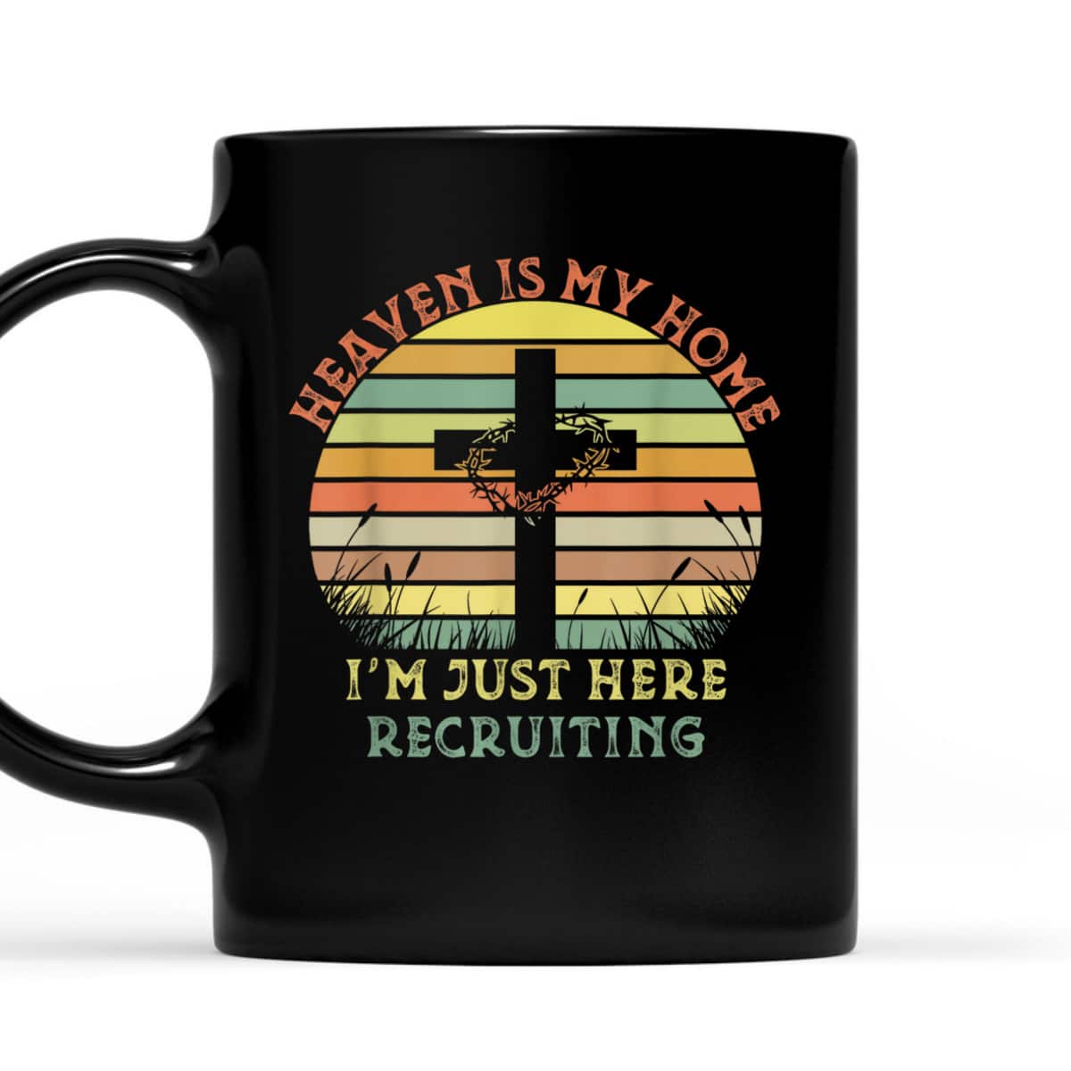 Heaven Is My Home Im Just Here Recruiting Funny Christian T-Shirt Heaven Is My Home Im Just Here Recruiting Funny Christian T-Shirt