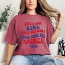She's A Good Girl Loves Her Mama Loves Jesus And America Too Christian 4th Of July T-Shirt She's A Good Girl Loves Her Mama Loves Jesus And America Too Christian 4th Of July T-Shirt