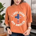 I Love Jesus And America USA Flag Christian Freedom T-Shirt I Love Jesus And America USA Flag Christian Freedom T-Shirt