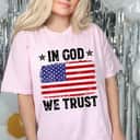 In God We Trust American Flag 4th Of July Christian T-Shirt In God We Trust American Flag 4th Of July Christian T-Shirt