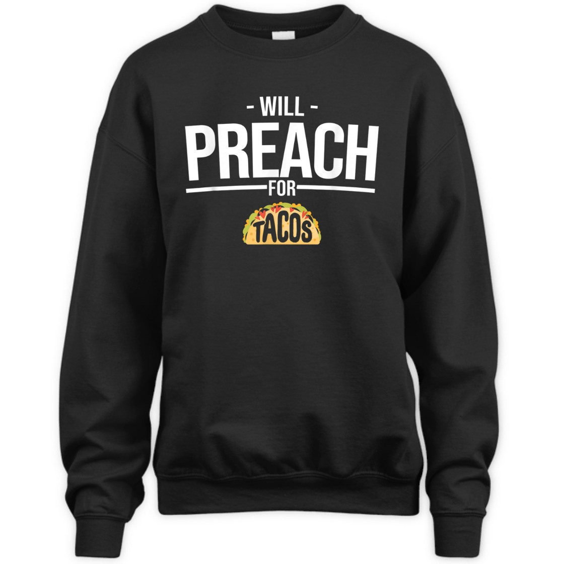 Will Preach For Tacos Funny T-Shirt For Christian Pastor Will Preach For Tacos Funny T-Shirt For Christian Pastor