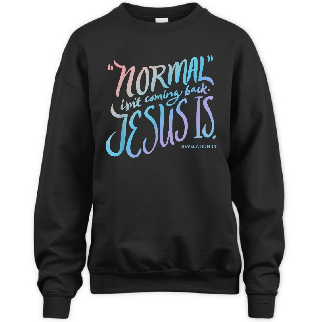 Normal Isn't Coming Back Jesus Is Revelation 14 Bible Verse T-Shirt For Jesus Lovers Normal Isn't Coming Back Jesus Is Revelation 14 Bible Verse T-Shirt For Jesus Lovers