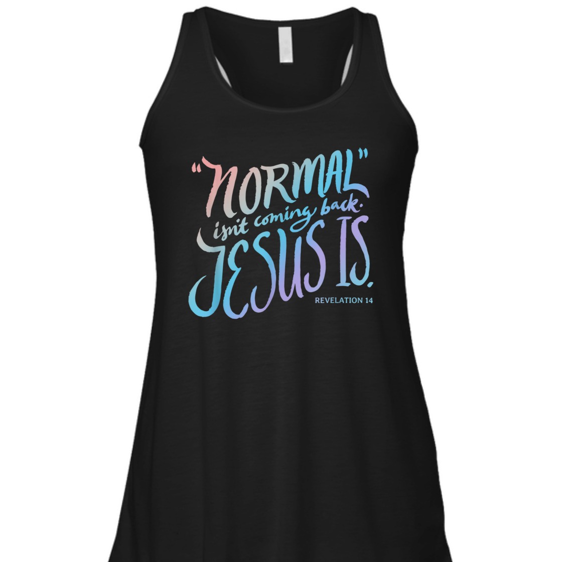 Normal Isn't Coming Back Jesus Is Revelation 14 Bible Verse T-Shirt For Jesus Lovers Normal Isn't Coming Back Jesus Is Revelation 14 Bible Verse T-Shirt For Jesus Lovers