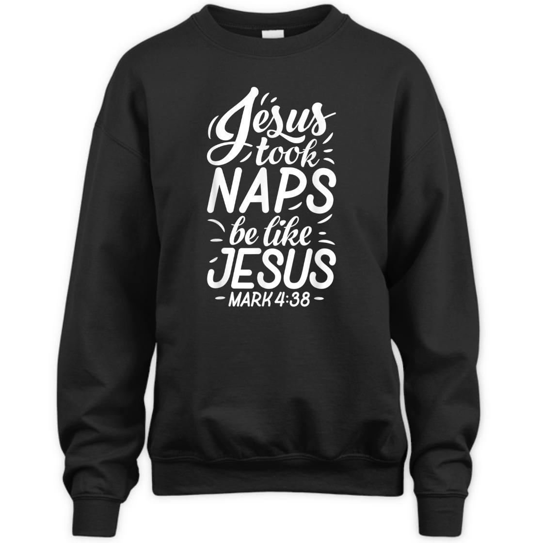 Jesus Took Naps Be Like Jesus Mark 4:38 Funny Bible Verse T-Shirt For Jesus Lovers