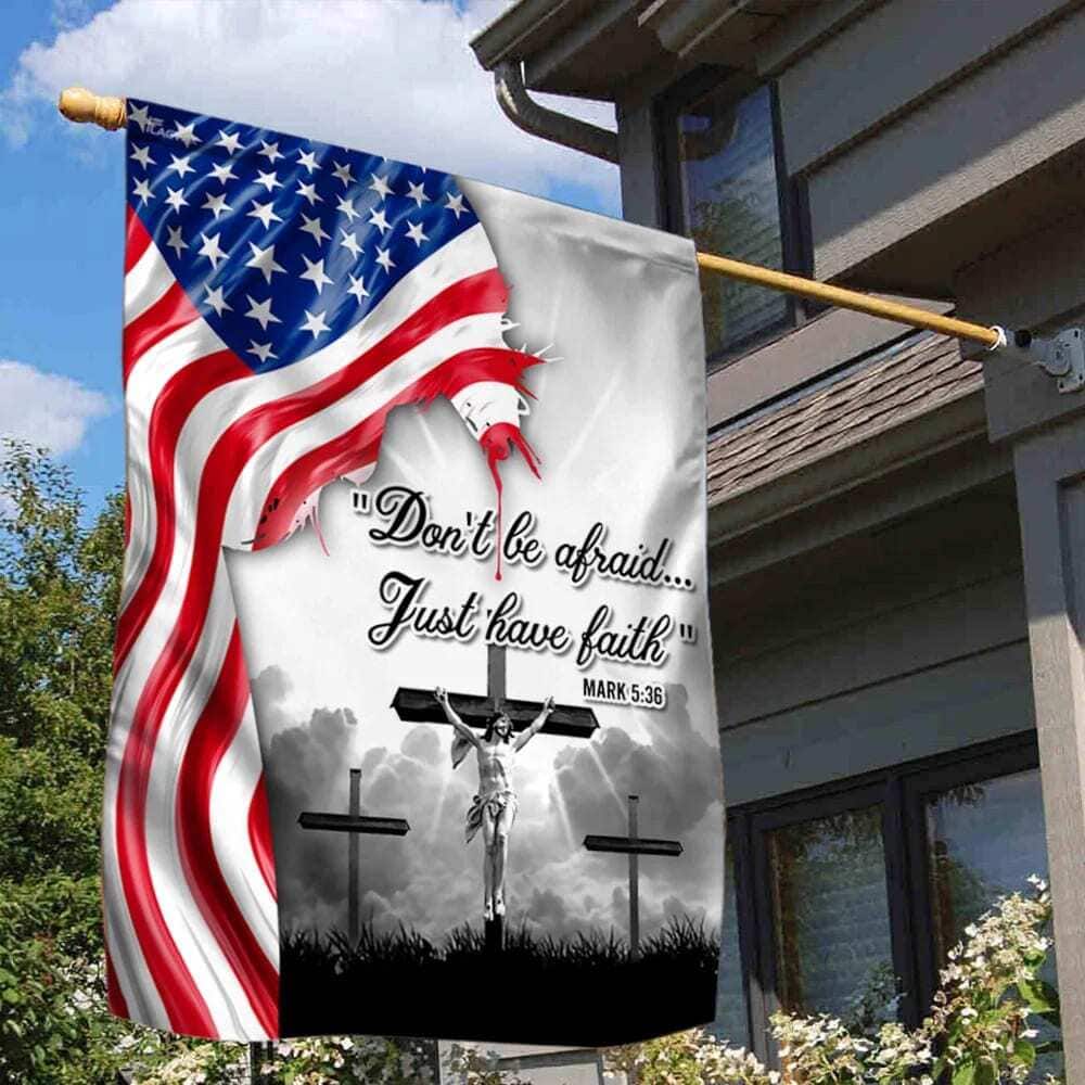 Jesus Christ Do Not Be Afraid Just Have Faith Christian Garden Flag Jesus Christ Do Not Be Afraid Just Have Faith Christian Garden Flag