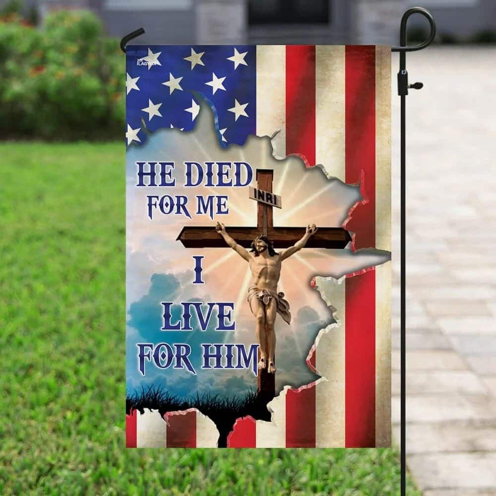 Jesus Christian He Died For Me I Live For Him Christian Religious Garden Flag