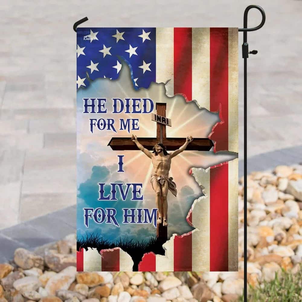 Jesus Christian He Died For Me I Live For Him Christian Religious Garden Flag Jesus Christian He Died For Me I Live For Him Christian Religious Garden Flag