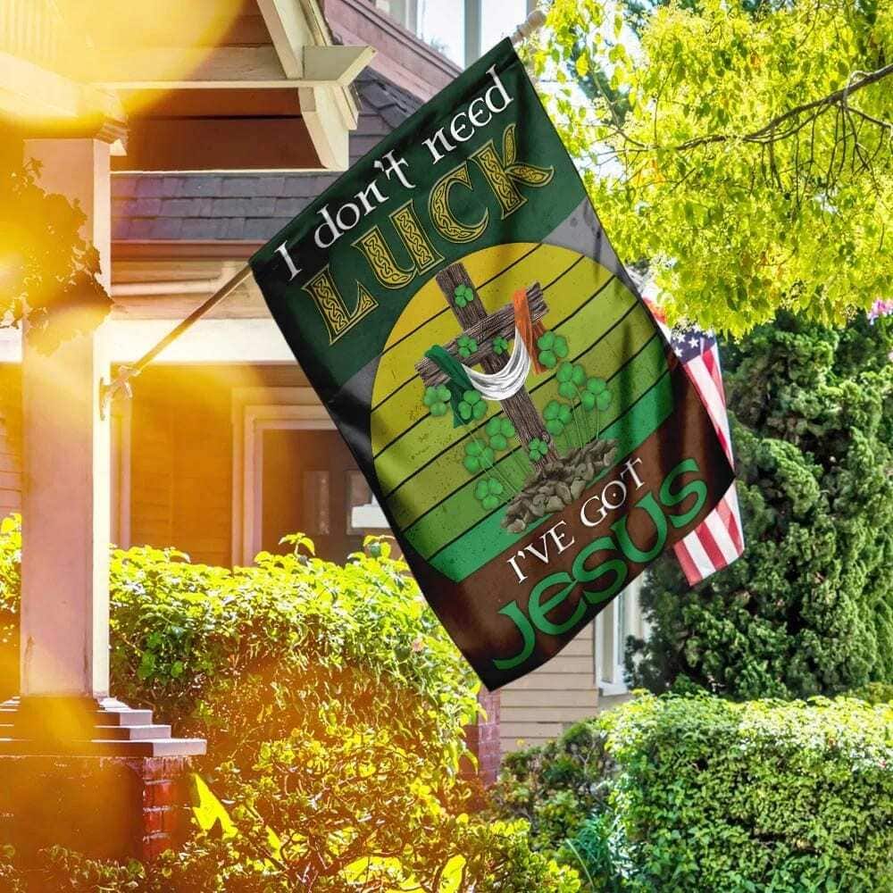 I Don't Need Luck I've Got Jesus Christian Garden Flag I Don't Need Luck I've Got Jesus Christian Garden Flag