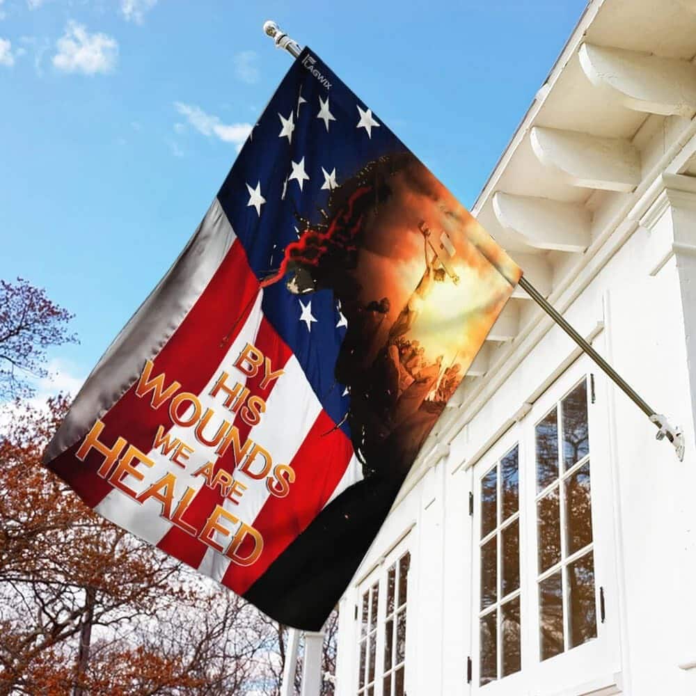 God Jesus Christian By His Wounds Christian Garden Flag God Jesus Christian By His Wounds Christian Garden Flag