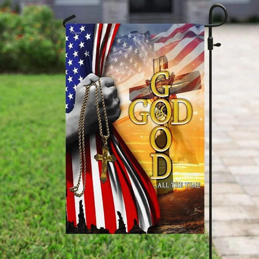 God Is Good All The Time Christian Cross American Christian Garden Flag